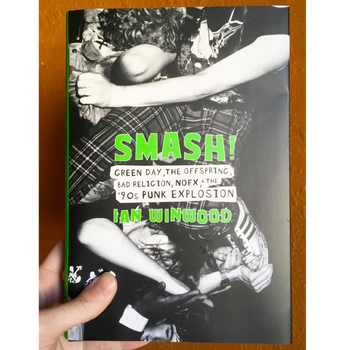 Smash!: Green Day, The Offspring, Bad Religion, NOFX, and the '90s Punk Explosion Book