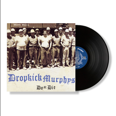 Dropkick Murphys - Do Or Die Vinyl LP