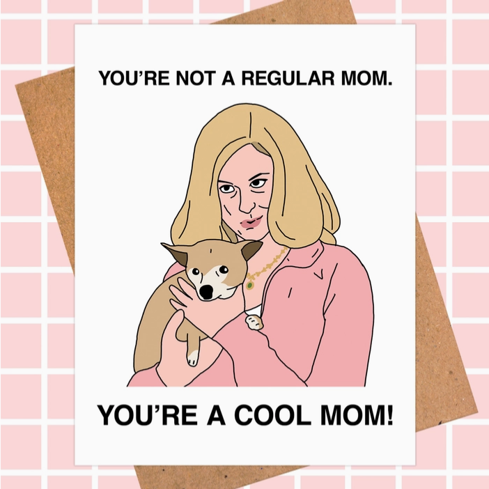 Mean Girls Cool Mom Greeting Card