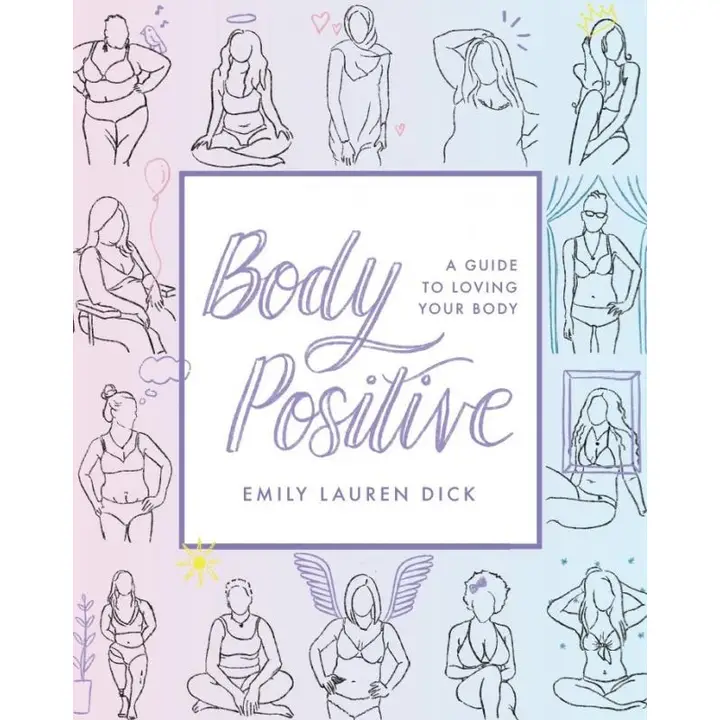 Body Positive: A Guide to Loving Your Body Paperback Book