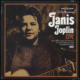 In The Beginning: Janis Joplin Live At The Coffee House, San Jose & Threadgills Bar, Austin Vinyl LP