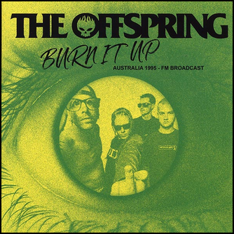 The Offspring Burn It Up: Australia 1995 FM Broadcast Vinyl LP