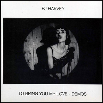 PJ Harvey To Bring You My Love: Demos Vinyl LP