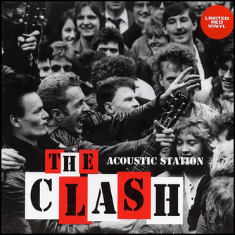 The Clash Acoustic Station: Live At The Station Pub, Gateshead, UK, May 11, 1985 Vinyl LP