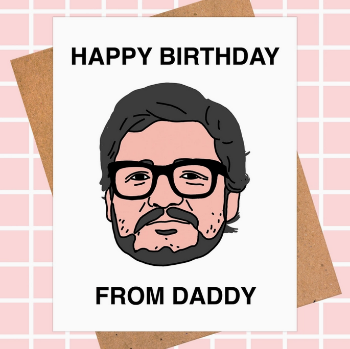 Pedro Pascal Daddy Birthday Card