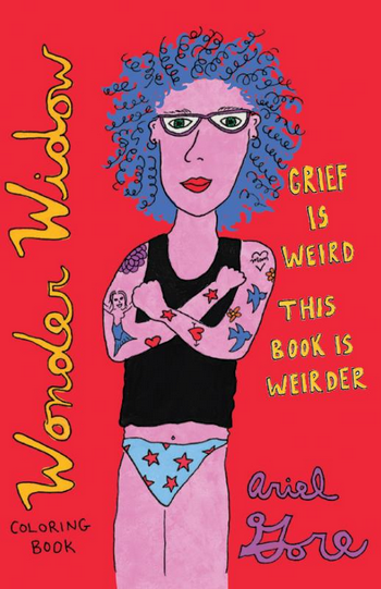 Wonder Widow Coloring Book: Grief is Weird, This Book Is Weirder Zine