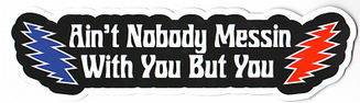 Grateful Dead Lightning Bolt Ain't Nobody Messin With You Sticker - HalfMoonMusic