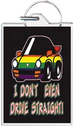 I Don't Even Drive Straight Keychain - HalfMoonMusic