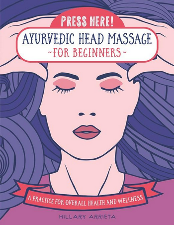 Press Here! Ayurvedic Head Massage For Beginners Hardcover Book - HalfMoonMusic