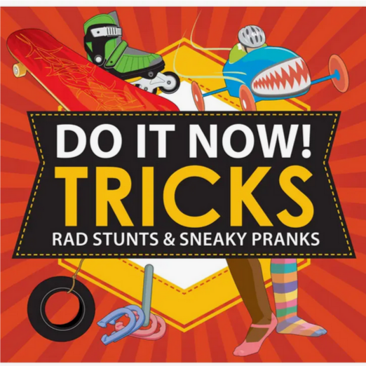 Do It Now! Tricks, Rad Stunts & Sneaky Pranks Book - HalfMoonMusic