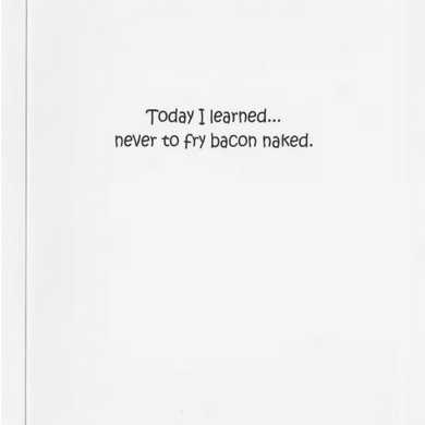 Never Fry Bacon Naked Humorous Get Well Greeting Card - HalfMoonMusic