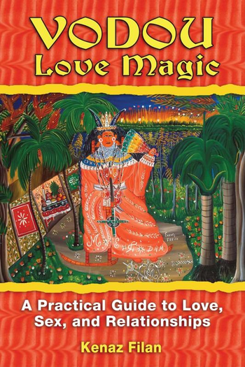 Vodou Love Magic: A Practical Guide to Love, Sex, & Relationships Book