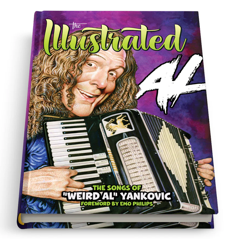 The Illustrated Al: The Songs of “Weird Al” Yankovic Hardcover Book