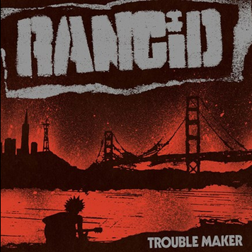 Rancid - Trouble Maker Vinyl LP