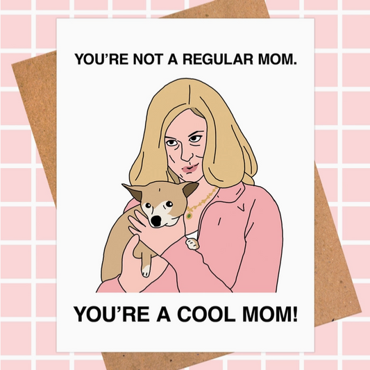 Mean Girls Cool Mom Greeting Card