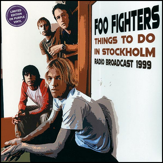 Foo Fighters Things To Do In Stockholm: Radio Broadcast 1999 Vinyl LP