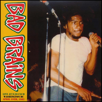 Bad Brains Live At 9:30 Club, Washington DC, April 19th, 1982 Vinyl LP