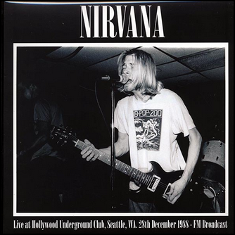 Nirvana Live At Hollywood Underground Club, Seattle, WA, 28th December 1988 FM Broadcast Vinyl LP