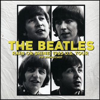 The Beatles Rain Or Shine! 1965 US Tour FM Broadcast Vinyl LP