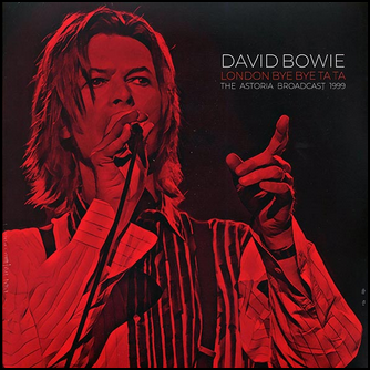 David Bowie London Bye Bye Ta Ta: The Astoria Broadcast 1999 Vinyl LP