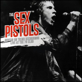 Sex Pistols Burton On Trent Recordings: Live At The 76 Club Vinyl LP