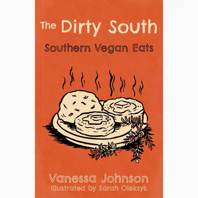 Dirty South: Southern Vegan Eats (Zine)
