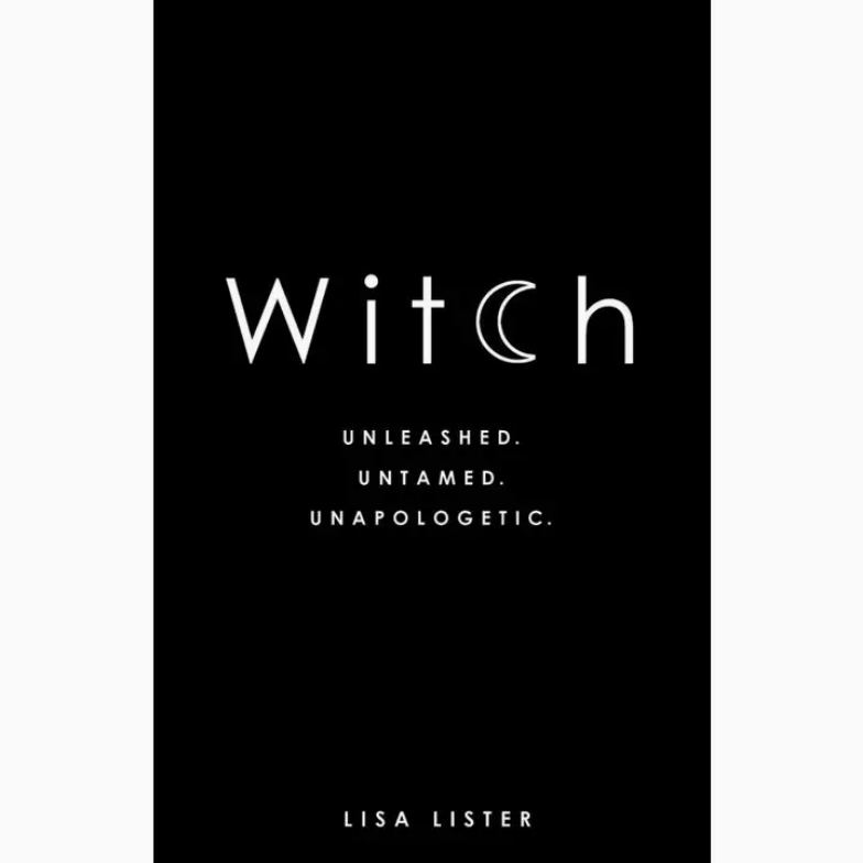 Witch: Unleashed. Untamed. Unapologetic.