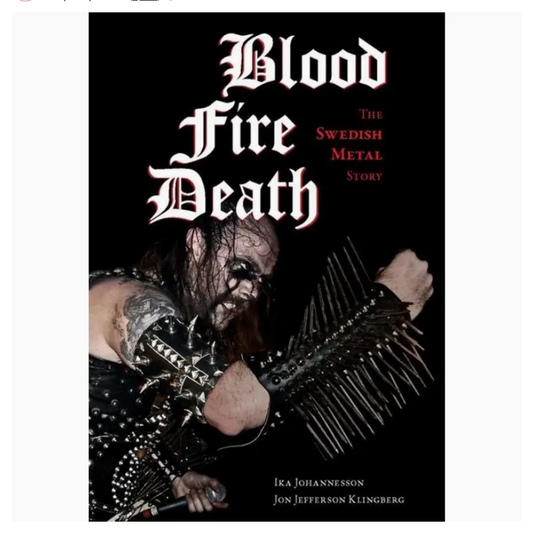 Blood Fire Death: the Swedish Metal Story