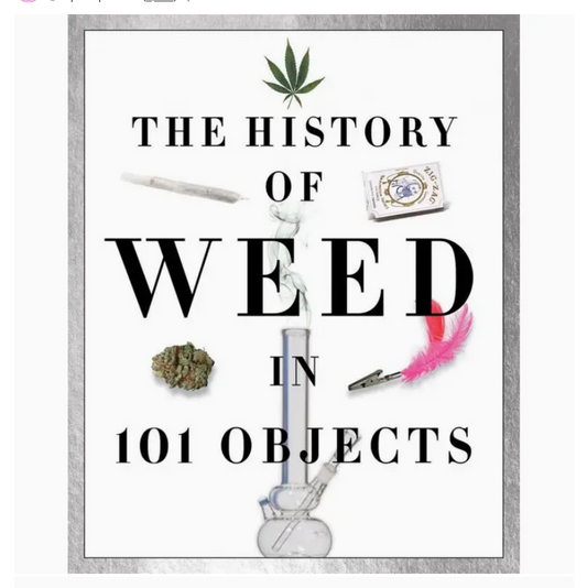 History of Weed in 101 Objects
