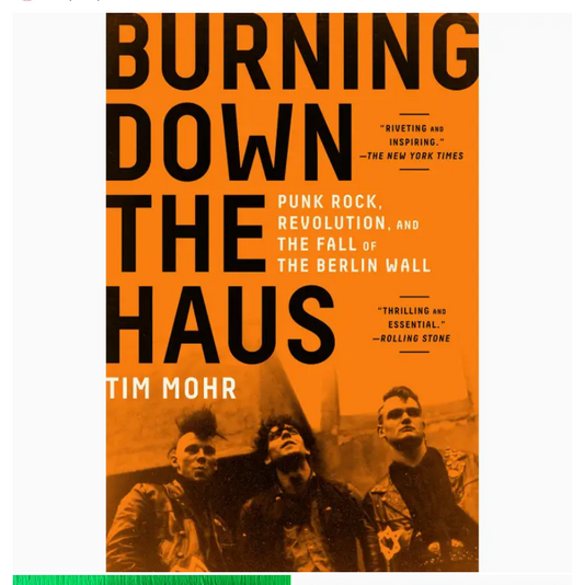 Burning Down the Haus: Punk Rock & Fall of the Berlin Wall