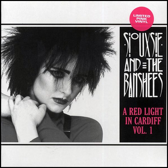 Siouxsie & The Banshees A Red Light In Cardiff Volume 1 Vinyl LP