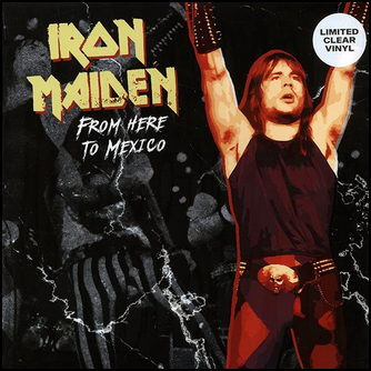Iron Maiden From Here To Mexico Vinyl LP