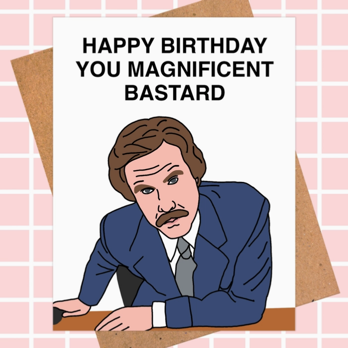 Ron Burgundy "Magnificent Bastard" Birthday Card