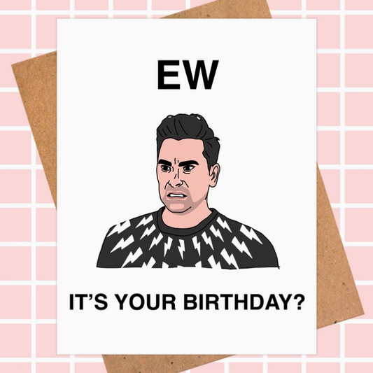 David Rose Schitt's Creek "Ew" Birthday Card