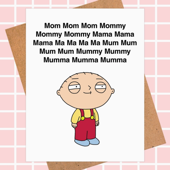 Stewie Griffin Funny Card for Mom