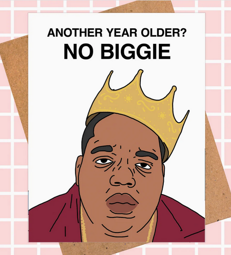 No Biggie Birthday Card