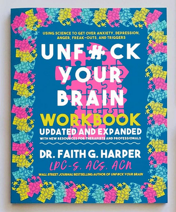 Unfuck Your Brain Workbook: Using Science to Get Over Anxiety, Depression, Anger, Freak-Outs, and Triggers Zine