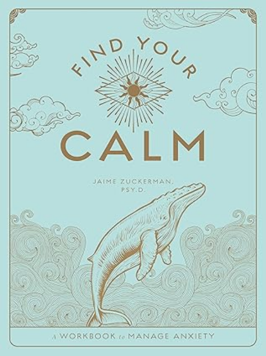 Find Your Calm: An Axiety Workbook Volume 1