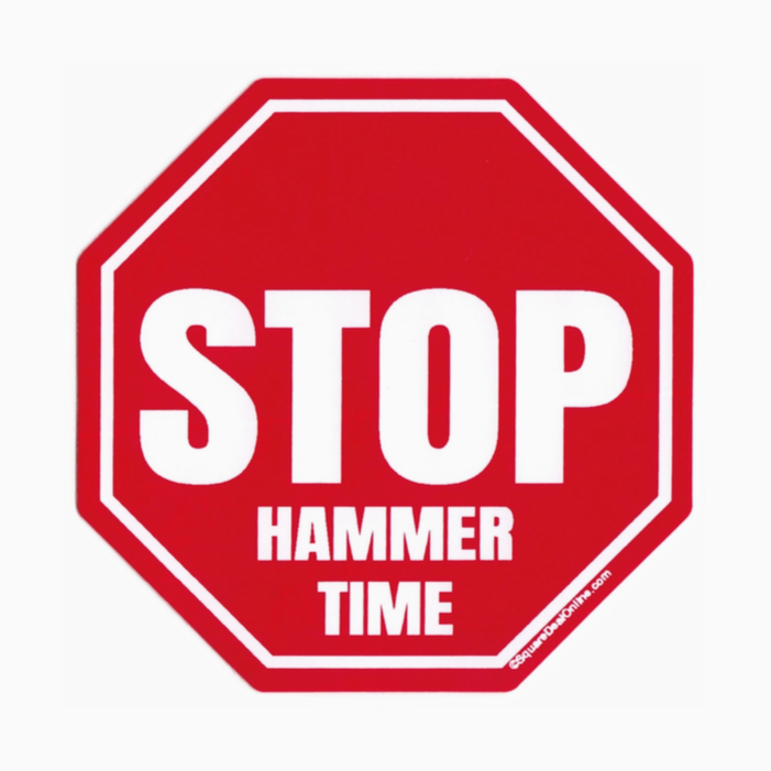 Stop Hammer Time Sticker