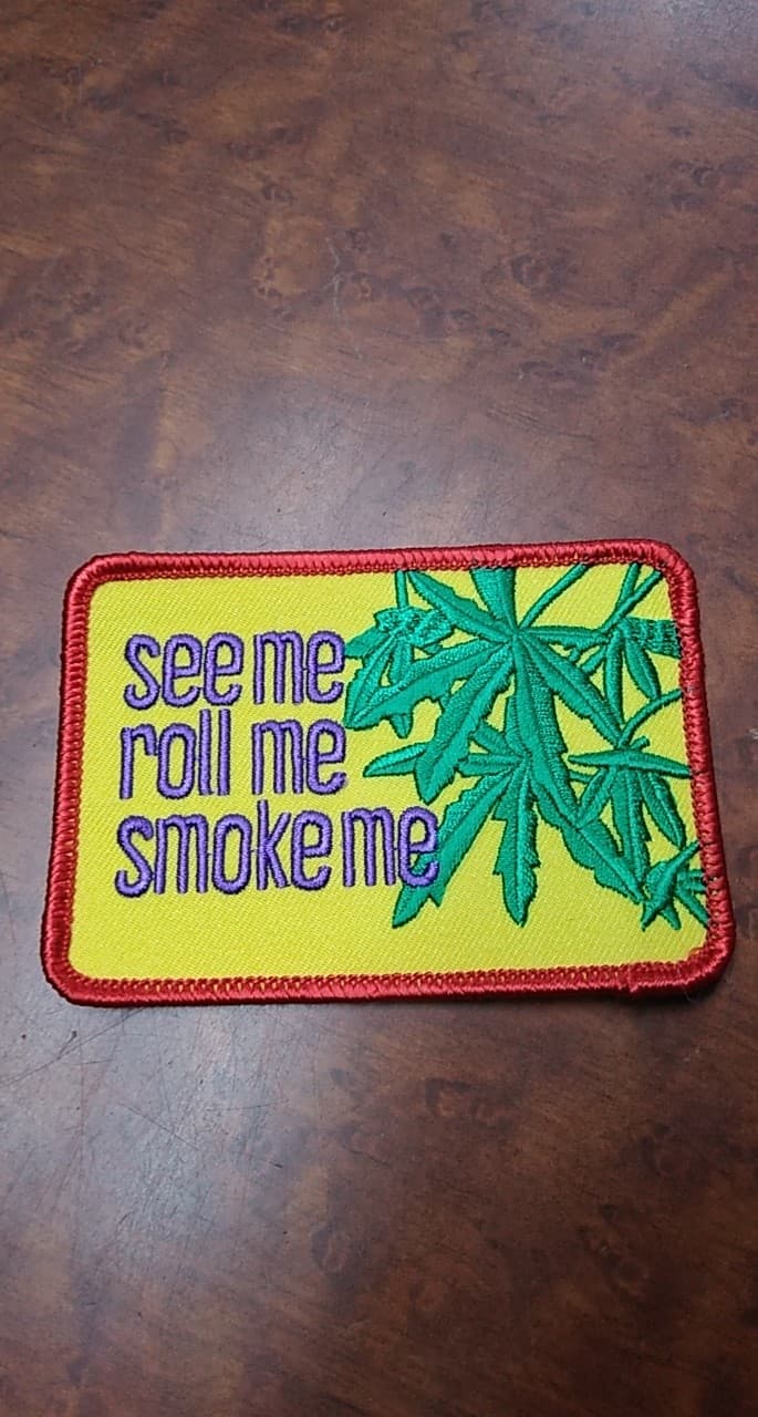 See Me Roll Me Smoke Me Patch - HalfMoonMusic