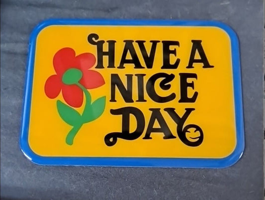 Have A Nice Day Red Flower Metal Sticker - HalfMoonMusic