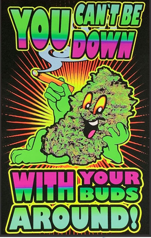 You Can't Be Down With Your Buds Around Blacklight Poster - HalfMoonMusic