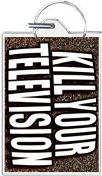 Kill Your Television Keychain - HalfMoonMusic