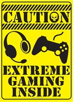 Caution: Extreme Gaming Metal Sign - HalfMoonMusic