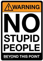 No Stupid People Metal Sign - HalfMoonMusic