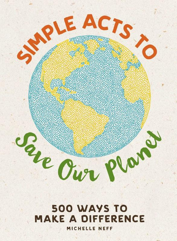 Simple Acts To Save Our Planet Hardcover Book - HalfMoonMusic
